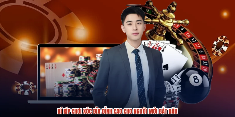 Bí Kíp Chơi Xóc Đĩa Đỉnh Cao Cho Người Mới Bắt Đầu
