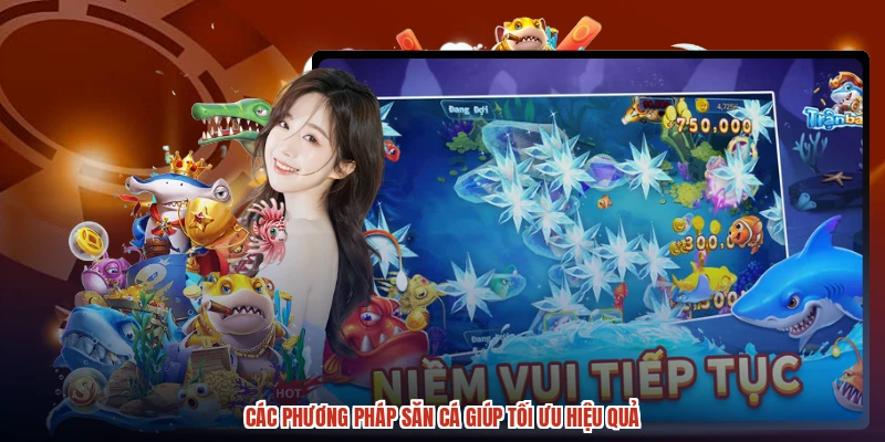 Các phương pháp săn cá giúp tối ưu hiệu quả Các phương pháp săn cá giúp tối ưu hiệu quả