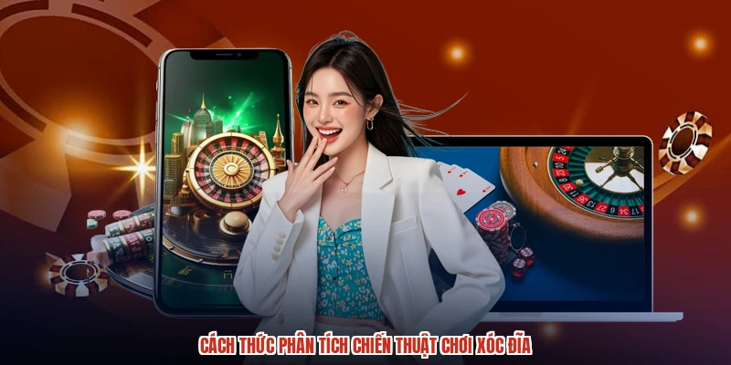 Cách thức phân tích chiến thuật chơi xóc đĩa Cách thức phân tích chiến thuật chơi xóc đĩa
