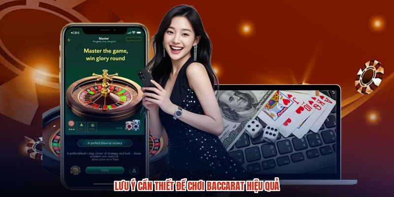 Lưu ý cần thiết để chơi baccarat hiệu quả Lưu ý cần thiết để chơi baccarat hiệu quả