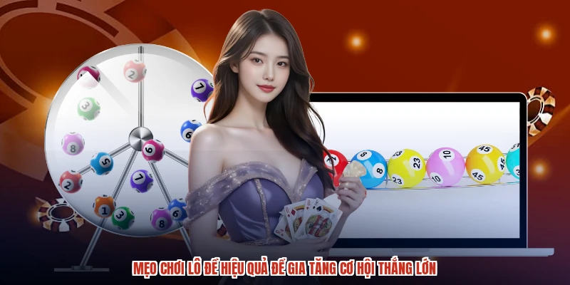 Mẹo Chơi Lô Đề Hiệu Quả Để Gia Tăng Cơ Hội Thắng Lớn