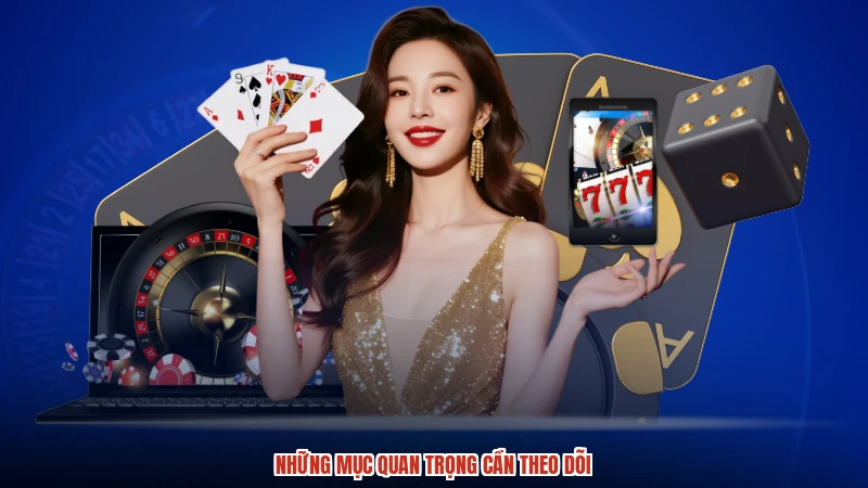 Những mục quan trọng cần theo dõi