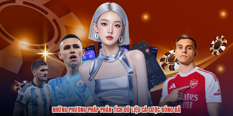 Những phương pháp phân tích dữ liệu cá cược bóng đá Những phương pháp phân tích dữ liệu cá cược bóng đá