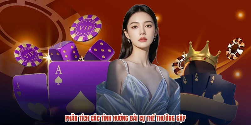Phân tích các tình huống bài cụ thể thường gặp