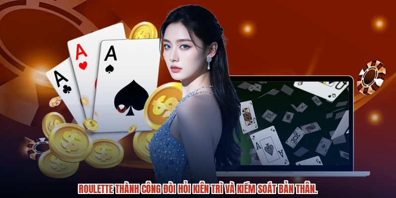 Roulette thành công đòi hỏi kiên trì và kiểm soát bản thân. Roulette thành công đòi hỏi kiên trì và kiểm soát bản thân.